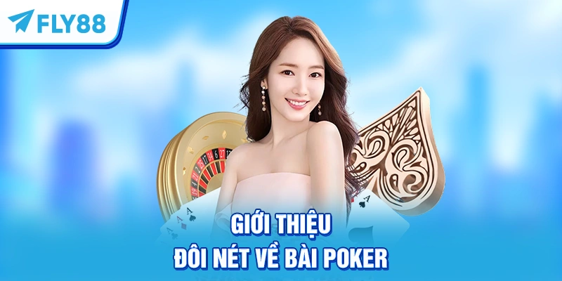 Giới thiệu đôi nét về bài Poker