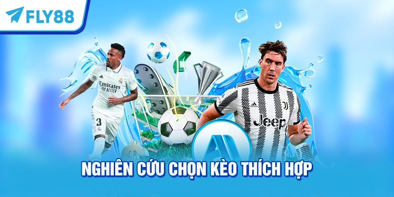 Nghiên cứu chọn kèo thích hợp