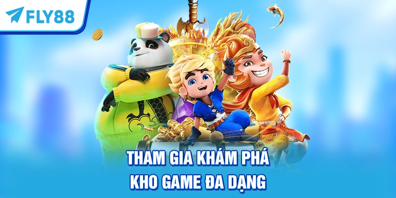 Tham gia khám phá kho game đa dạng